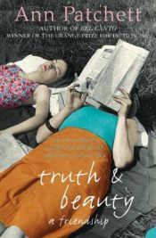 book cover of Schoonheid & trouw een vriendschap by Ann Patchett