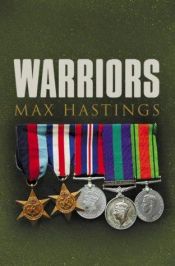 book cover of Warriors by Max Hastings