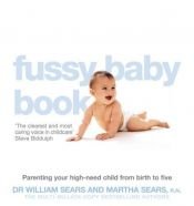 book cover of Parenting the Fussy Baby by William Sears