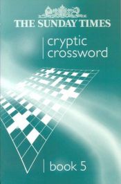 book cover of The Sunday Times Cryptic Crossword: Bk.5 by HarperCollins
