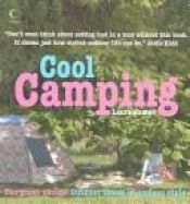 book cover of Cool Camping...: Sleeping, Eating, and Enjoying Life Under Canvas by Laura James