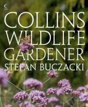 book cover of Collins Wildlife Gardener by Stefan Buczacki