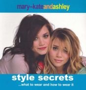 book cover of Mary-Kate and Ashley Style Secrets by Mary-Kate Olsen