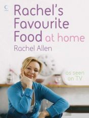 book cover of Rachel's Favourite Food at Home by Rachel Allen
