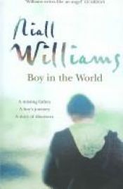 book cover of Boy in the World by Niall Williams