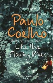 book cover of Like the Flowing River by Пауло Коелјо