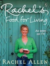 book cover of Rachel's Favourite Food for Living by Rachel Allen