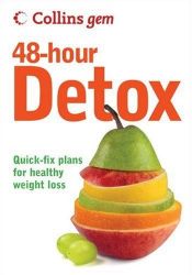 book cover of Collins Gem 48-Hour Detox: Quick-Fix Plans for Healthy Weight Loss by Gill Paul