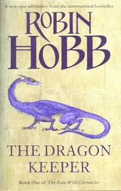 book cover of Rain Wilds Chronicles 1: Dragon Keeper by Robin Hobb|Saskia Butler