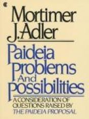 book cover of Paideia Problems & Possibilities by Mortimer J. Adler