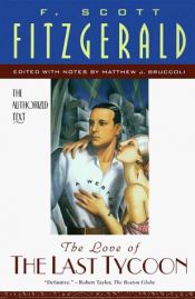 book cover of The Love of the Last Tycoon : The Authorized Text by F. Scott Fitzgerald