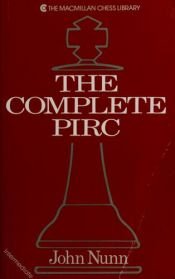 book cover of The Complete Pirc (The Macmillan Chess Library) by John Nunn