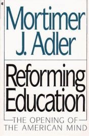 book cover of Reforming education by Mortimer J. Adler