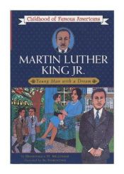 book cover of Martin Luther King, Jr.: Young Man with a Dream (Childhood of Famous Americans Series) by Dharathula H. Millender