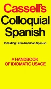 book cover of Cassell's Colloquial Spanish: A Handbook of Idiomatic Usage by Arthur Bryson Gerrard