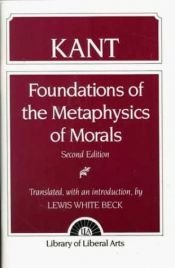 book cover of Foundations of the metaphysics of morals and, What is enlightenment by イマヌエル・カント