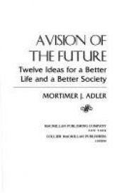 book cover of Vision of the Future by Mortimer Adler