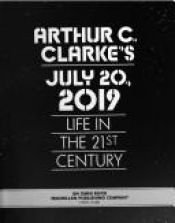book cover of Arthur C. Clarke’s July 20, 2019: Life in the 21st Century by آرتور سی. کلارک