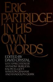 book cover of Eric Partridge in His Own Words by Eric Partridge