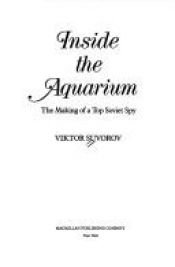 book cover of Inside the Aquarium : the making of a top Soviet spy by Viktor Suvorov