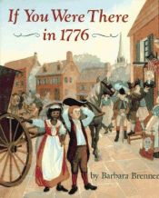 book cover of If you were there in 1776 by Barbara Brenner