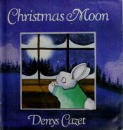 book cover of Christmas Moon by Denys Cazet