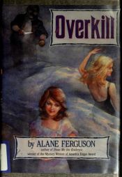 book cover of Overkill by Alane Ferguson