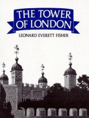 book cover of Tower of London, The by Leonard Everett Fisher