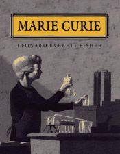 book cover of Marie Curie by Leonard Everett Fisher