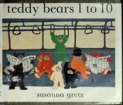 book cover of Teddy Bears 1 to 10 by Susanna. Gretz