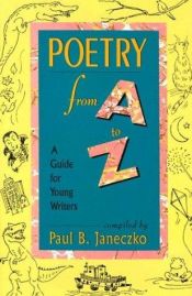 book cover of Poetry From A to Z : A Guide for Young Writers by Paul B. Janeczko