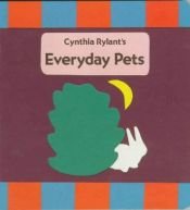 book cover of Everyday Pets by Σίνθια Ράιλαντ
