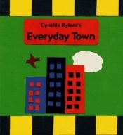 book cover of Everyday Town by Σίνθια Ράιλαντ