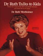 book cover of Dr. Ruth Talks To Kids: Where You Came From, How Your Body Changes, and What Sex Is All About by Ruth Westheimer