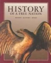 book cover of History Of A Free Nation, Student Edition by McGraw-Hill