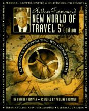 book cover of Arthur Frommer's New World of Travel by Frommer's