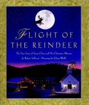 book cover of Flight of the reindeer : the true story of Santa Claus and his Christmas mission by Robert Sullivan