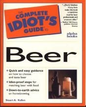 book cover of Complete Idiot's Guide To Beer (The Complete Idiot's Guide) by Stuart A. Kallen