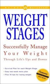 book cover of Weight Watchers Weight Stages: Successfully Manage Your Weight Through Life's Ups and Downs (Weight Watchers) by Weight Watchers