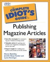 book cover of The Complete Idiot's Guide to Publishing Magazine Articles (Complete Idiot's Guides (Lifestyle Paperback)) by Sheree Bykofsky