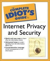 book cover of The Complete Idiot's Guide to Internet Privacy and Security by Preston Gralla