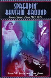 book cover of Spreadin' Rhythms Around: Black Popular Songwriters, 1880-1930 by David A. Jasen