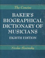 book cover of The concise edition of Baker's biographical dictionary of musicians by Nicolas Slonimsky