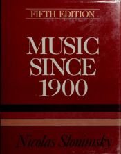 book cover of Music since 1900 by Nicolas Slonimsky