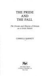 book cover of The Pride and the Fall : The Dream and Illusion of Britain as a Great Nation by Correlli Barnett