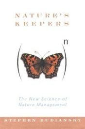 book cover of Nature's Keepers - The New Science of Nature Management by Stephen Budiansky