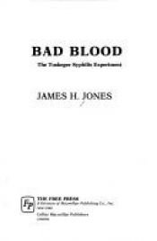 book cover of Bad Blood: The Tuskegee Syphilis Experiment by James H Jones