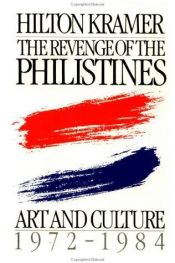 book cover of The revenge of the Philistines by Hilton Kramer