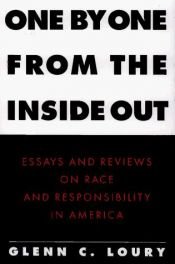 book cover of One by One from the Inside Out: Race and Responsibility in America by Glenn Loury