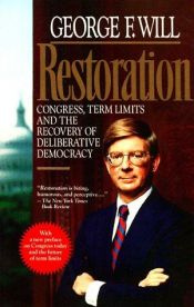 book cover of Restoration : Congress, Term Limits, and the Recovery of Deliberative Democracy by جرج ویل